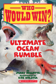 Ultimate Ocean Rumble (Who Would Win?) by Jerry Pallotta, Rob Bolster, 9780545681186