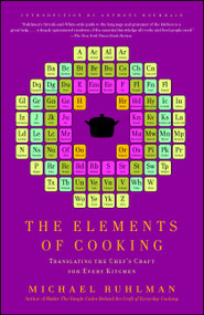 The Elements of Cooking (Translating the Chef's Craft for Every Kitchen) - 9781439172520 by Michael Ruhlman, Anthony Bourdain, 9781439172520