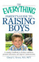 The Everything Parent's Guide to Raising Boys (A complete handbook to develop confidence, promote self-esteem, and improve communication) by Cheryl L Erwin, 9781440506895