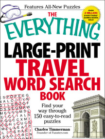 The Everything Large-Print Travel Word Search Book (Find your way through 150 easy-to-read puzzles) by Charles Timmerman, 9781440527364