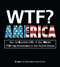 WTF? America (How to Survive 101 of the Worst F*#!-ing Situations in the United States) by Gregory Bergman, Jodi Miller, 9781440541117