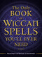 The Only Book of Wiccan Spells You'll Ever Need by Marian Singer, Trish MacGregor, Skye Alexander, 9781440542756