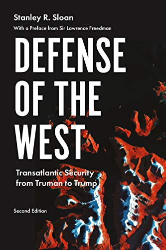 Defense of the West (Transatlantic security from Truman to Trump, Second edition) by Stanley R. Sloan, Lawrence Freedman, 9781526146236