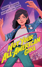 Not Your All-American Girl by Wendy Wan-Long Shang, Madelyn Rosenberg, 9781338037760