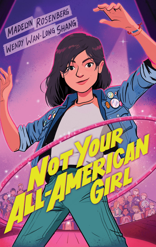 Not Your All-American Girl by Wendy Wan-Long Shang, Madelyn Rosenberg, 9781338037760