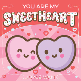 You Are My Sweetheart by Joyce Wan, Joyce Wan, 9781338045369