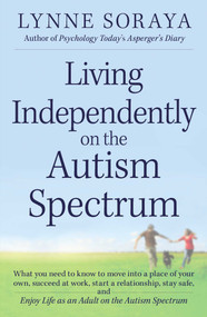 Living Independently on the Autism Spectrum by Lynne Soraya, 9781440557644