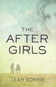 The After Girls by Leah Konen, 9781440561085