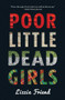 Poor Little Dead Girls by Lizzie Friend, 9781440563959