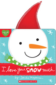 I Love You Snow Much - 9781338110869 by Sandra Magsamen, Sandra Magsamen, 9781338110869