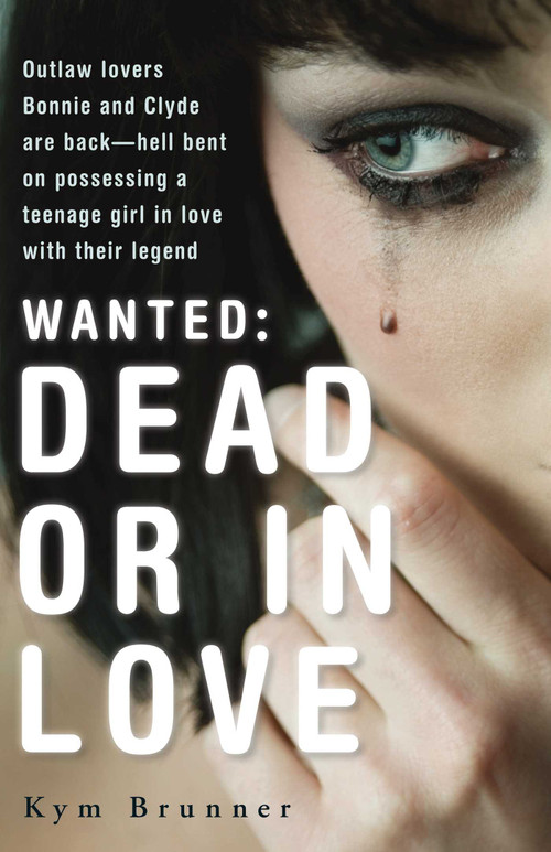 Wanted - Dead or In Love by Kym Brunner, 9781440570575