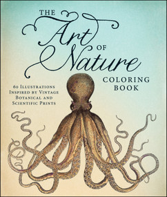The Art of Nature Coloring Book (60 Illustrations Inspired by Vintage Botanical and Scientific Prints) by Adams Media, 9781440570605