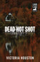 Dead Hot Shot - 9781440582257 by Victoria Houston, 9781440582257