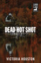 Dead Hot Shot - 9781440582257 by Victoria Houston, 9781440582257