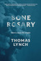 Bone Rosary (New and Selected Poems) by Thomas Lynch, 9781567927016