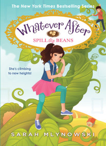 Spill the Beans (Whatever After #13) - 9781338162974 by Sarah Mlynowski, 9781338162974