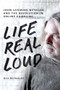 Life Real Loud (John Lefebvre, Neteller and the Revolution in Online Gambling) by Bill Reynolds, 9781550229417