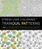 Stress Less Coloring - Tranquil Patterns (100+ Coloring Pages for Peace and Relaxation) by Adams Media, 9781440599163