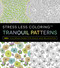 Stress Less Coloring - Tranquil Patterns (100+ Coloring Pages for Peace and Relaxation) by Adams Media, 9781440599163