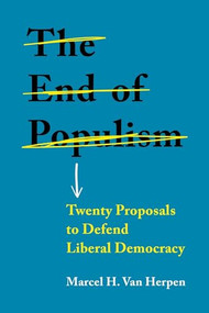 The end of populism (Twenty proposals to defend liberal democracy) - 9781526154132 by Marcel H. Van Herpen, 9781526154132