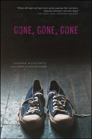 Gone, Gone, Gone by Hannah Moskowitz, 9781442407534