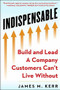 INDISPENSABLE (Build and Lead A Company Customers Can't Live Without) by James M. Kerr, 9781630061838