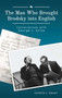 The Man Who Brought Brodsky into English (Conversations with George L. Kline) by Cynthia L. Haven, 9781644695142