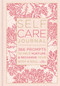 Self-Care Journal (366 Prompts to Help Nurture & Recharge Your Body & Soul) by Mary Flannery, 9781454939474