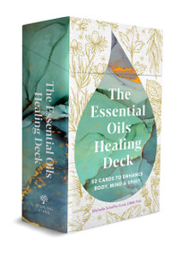 The Essential Oils Healing Deck (52 Cards to Enhance Body, Mind & Spirit) by Michelle Schoffro Cook, 9781454941729