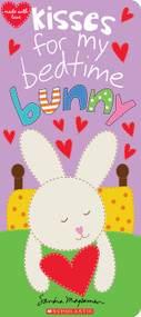 Kisses for My Bedtime Bunny by Sandra Magsamen, Sandra Magsamen, 9781338243161