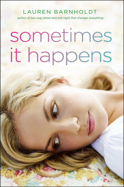 Sometimes It Happens by Lauren Barnholdt, 9781442413146
