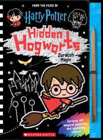 Hidden Hogwarts: Scratch Magic (Harry Potter) by Scholastic, Carolyn Bull, Warner Bros., 9781338246100