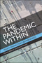 The Pandemic Within (Policy Making for a Better World) - 9781447362234 by Hendrik Wagenaar, Barbara Prainsack, 9781447362234