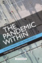 The Pandemic Within (Policy Making for a Better World) - 9781447362234 by Hendrik Wagenaar, Barbara Prainsack