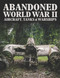Abandoned World War II Aircraft, Tanks & Warships by Chris McNab, Amber Books, 9781838860875
