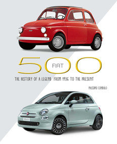 Fiat 500 (The History of a Legend from 1936 to the Present) by Massimo Condolo, 9788854417151