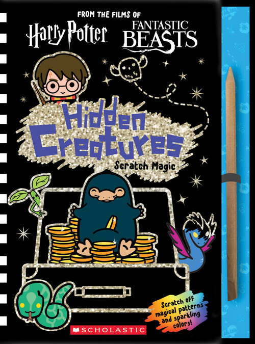 Hidden Creatures: Scratch Magic (J.K. Rowling's Wizarding World) by Scholastic, Warner Bros., 9781338280944