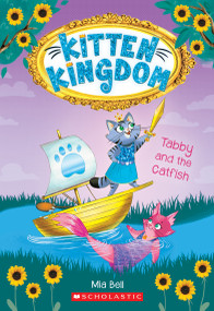 Tabby and the Catfish (Kitten Kingdom #3) by Mia Bell, 9781338292367