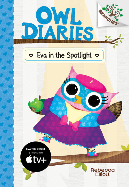 Eva in the Spotlight: A Branches Book (Owl Diaries #13) - 9781338298765 by Rebecca Elliott, Rebecca Elliott, 9781338298765