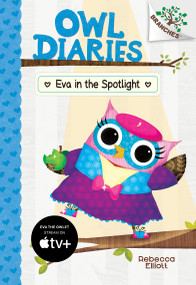 Eva in the Spotlight: A Branches Book (Owl Diaries #13) - 9781338298765 by Rebecca Elliott, Rebecca Elliott, 9781338298765