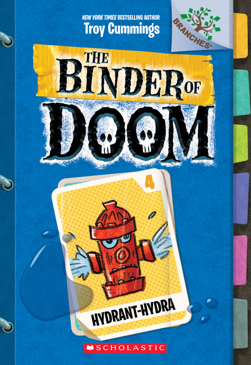 Hydrant-Hydra: A Branches Book (The Binder of Doom #4) by Troy Cummings, Troy Cummings, 9781338314762