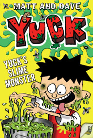 Yuck's Slime Monster - 9781442451261 by Matt and Dave, Nigel Baines, 9781442451261