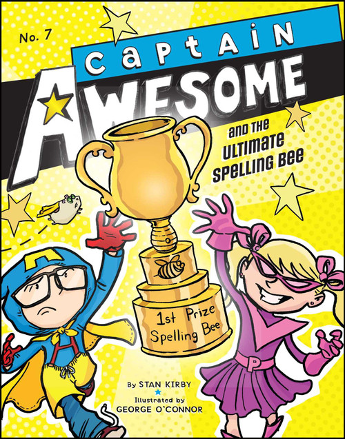 Captain Awesome and the Ultimate Spelling Bee by Stan Kirby, George O'Connor, 9781442451568