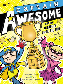 Captain Awesome and the Ultimate Spelling Bee - 9781442451582 by Stan Kirby, George O'Connor, 9781442451582