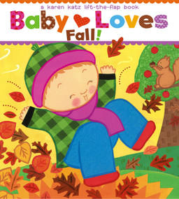 Baby Loves Fall! (A Karen Katz Lift-the-Flap Book) by Karen Katz, Karen Katz, 9781442452091