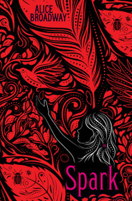 Spark (Ink Trilogy, Book 2) - 9781338355994 by Alice Broadway, 9781338355994