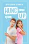Hung Up by Kristen Tracy, 9781442460751