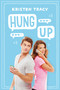 Hung Up - 9781442460775 by Kristen Tracy, 9781442460775