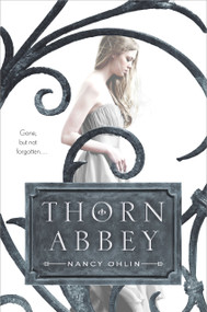 Thorn Abbey by Nancy Ohlin, 9781442464865