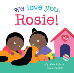We Love You, Rosie! by Cynthia Rylant, Linda Davick, 9781442465114